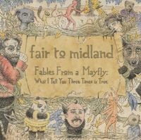 Fair to Midland - Fables From a Mayfly: What I Tell You Three Times is True