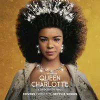 Various Artists - Queen Charlotte: A Bridgerton Story (Covers from the Netflix Series)