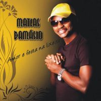 Matias Dam&aacute;sio - Amor e Festa Na Lixeira