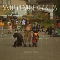 Snotty Nose Rez Kids - Snotty Nose Rez Kids