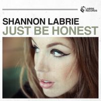 Shannon Labrie - Just Be Honest