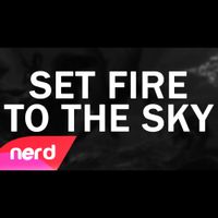NerdOut - Set Fire to the Sky