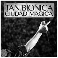 Tan Bi&oacute;nica - Cuidad M&aacute;gica