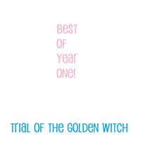 Trial of the Golden Witch - Best of Year One