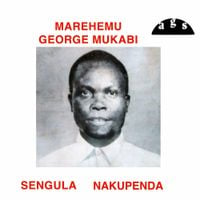 George Mukabi - Sengula Nakupenda