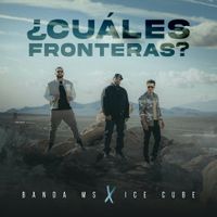 Banda MS De Sergio Liz&aacute;rraga - &iquest;Cu&aacute;les Fronteras?