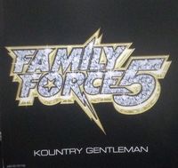 Family Force 5 - Kountry Gentleman