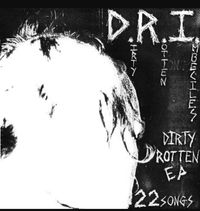 D.R.I. - Dirty Rotten EP