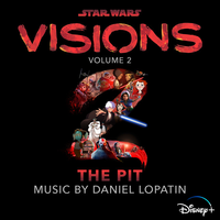 Daniel Lopatin - Star Wars: Visions, Vol. 2 - The Pit