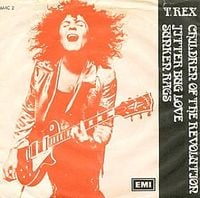 T. Rex - Children of the Revolution / Jitterbug Love / Sunken Rags