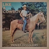 Parker McCollum - Like a Cowboy