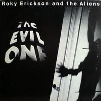 Roky Erickson and The Aliens - The Evil One