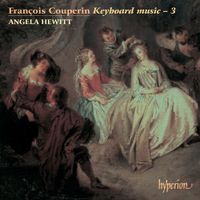 Angela Hewitt - Fran&ccedil;ois Couperin: Keyboard Music - 3