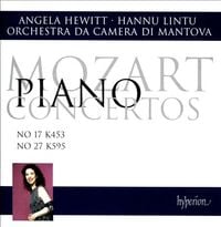 Angela Hewitt / Hannu Lintu / Orchestra Da Camera Di Mantova - Mozart: Piano Concertos - No 17 K453; No 27 K595