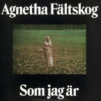 Agnetha Fältskog - Som jag &auml;r