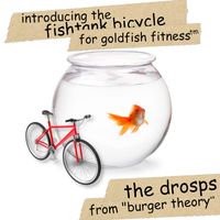 The Drosps - Introducing the Fishtank Bicycle for Goldfish Fitness TM