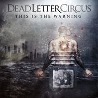 Dead Letter Circus - This Is the Warning