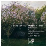 Alain Plan&egrave;s - Images in&eacute;dites; Estampes; Pour le piano; Six &eacute;pigraphes antiques; Le petit n&egrave;gre...