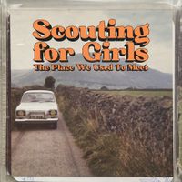 Scouting for Girls - The Place We Used To Meet