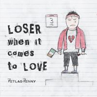 Jetlag Jenny - Loser When It Comes To Love