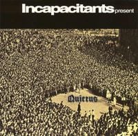 Incapacitants - Quietus