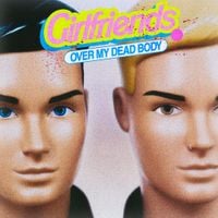 girlfriends - Over My Dead Body