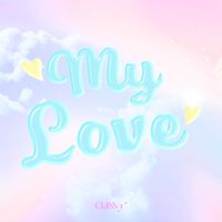 CLASS:y - My Love