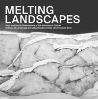 Institute Of Landscape Architecture - Melting Landscapes