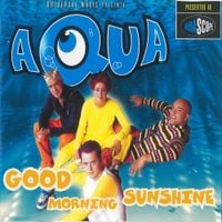 Aqua - Good Morning Sunshine