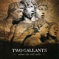 Two Gallants - What the Toll Tells