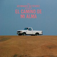 Hermanos Guti&eacute;rrez - El Camino de Mi Alma