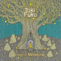 Toki Fuko - Spirit Medicine