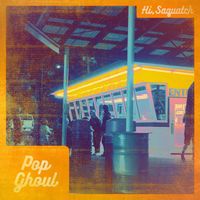Hi, Sasquatch - Pop Ghoul