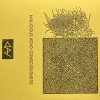 Malicious Xeno-Consciousness - Malicious Xeno-Consciousness