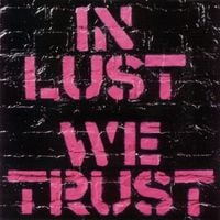The Ark - In Lust We Trust