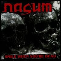 Nasum & Psycho - Fuego y Azufre! / Smile When You&rsquo;re Dead