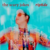 The Scary Jokes - Riptide