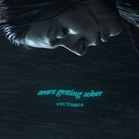 VICTORIA - Tears Getting Sober