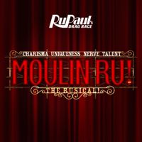 The Cast of RuPaul's Drag Race - Moulin Ru! the Rusical!