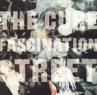The Cure - Fascination Street