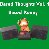 Based Kenny - Based Thoughts Vol. 1