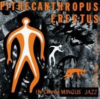 Charles Mingus - Pithecanthropus erectus