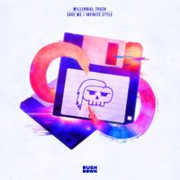 Millennial Trash - Save Me / Infinite Style