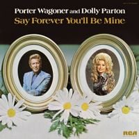 Porter Wagoner & Dolly Parton - Say Forever You&rsquo;ll Be Mine