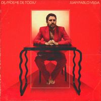Juan Pablo Vega - Desp&iacute;deme de Todxs