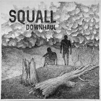 Downhaul - Squall