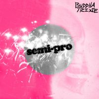 Buddha Trixie - Semi-Pro