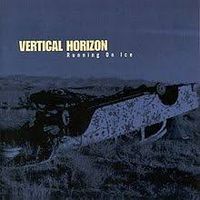 Vertical Horizon - Running on Ice