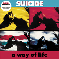 Suicide - A Way of Life [35th anniversary edition]