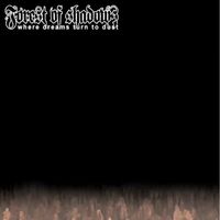 Forest of Shadows - Where Dreams Turn to Dust